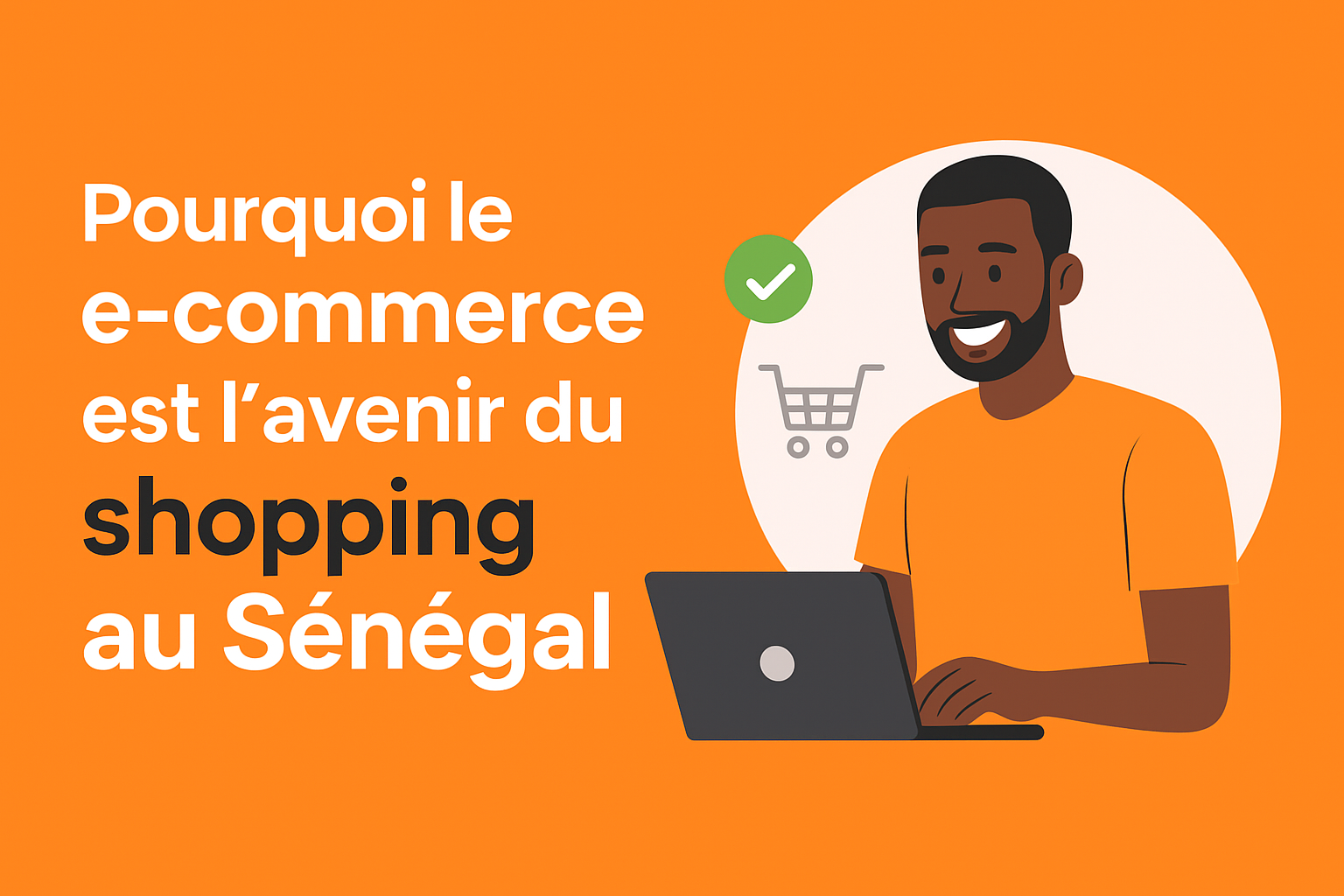 Pourquoi le e-commerce est l’avenir du shopping au Sénégal